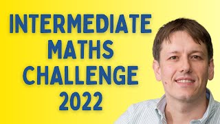 Every Question Solved  UKMT Intermediate Maths Challenge 2022 [upl. by Einalam]