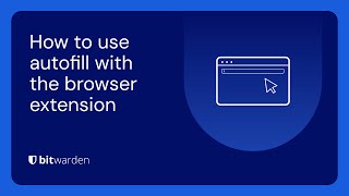 How to use autofill with the Bitwarden browser extension [upl. by Culhert]