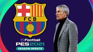 JOGUE COMO O BARCELONA DE QUIQUE SETIÉN NO PES 2021  eFootball PES 2021 [upl. by Chloette]