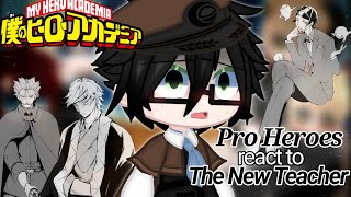 •Pro Heroes react to The New Teacher• Gcrv °BNHA°  MHA x BSD  33 [upl. by Nevram]