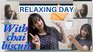 Pure Din Chai Biscuits Ka Maza Relaxing Vibes ☕🍪  Daily Vlogging  Vlog679 [upl. by Aleuqahs]