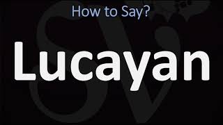 How to Pronounce Lucayan CORRECTLY [upl. by Accever]