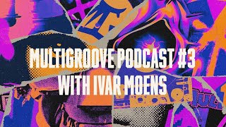 Multigroove Podcast 3 with Ivar Moens [upl. by Johna]