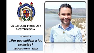 Conferencia ¿Por qué cultivar a los protistas [upl. by Edya]