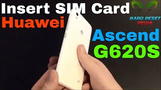 Huawei Ascend G620S Insert The SIM Card [upl. by Nadeau]