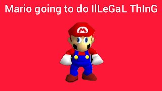 Sm64Mario going to do something illegal [upl. by Nehttam]