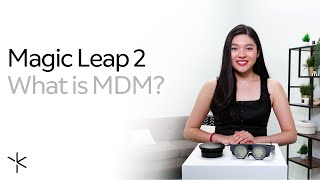 Magic Leap 2  What is MDM [upl. by Inah]