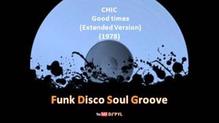 CHIC  Good Times Extended Version 1978 [upl. by Ahrendt]