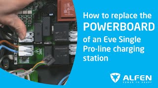 How to replace the POWERBOARD of an Alfen Eve Single Proline charging station [upl. by Abbub466]