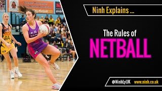 The Rules of Netball  EXPLAINED [upl. by Olsson102]