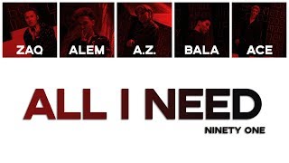 NINETY ONE  ALL I NEED  LYRICS  SÖZİ [upl. by Aicilaf]