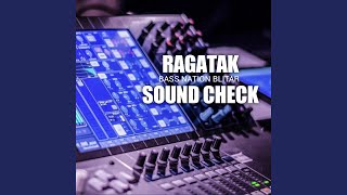 Ragatak Sound Check [upl. by Yrehc]