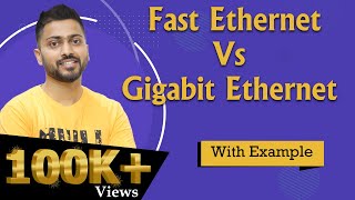 Fast Ethernet vs Gigabit Ethernet with examples  Computer Networks [upl. by Ecirtnahs792]