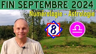 Fin Septembre 2024  Numérologie amp Astrologie Mois 8 amp Balance [upl. by Obel265]