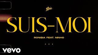 Ronisia  Suismoi Lyrics Video ft Ninho [upl. by Effy]