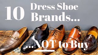 10 Brands of Mens Dress Shoes to Avoid in 2020 [upl. by Nnaeel909]