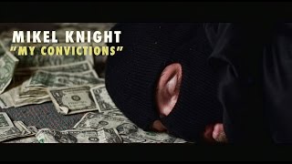 MIKEL KNIGHT quotMY CONVICTIONSquot DIRECTED BY JEFF ADAIR [upl. by Mozza]