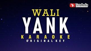 Yank  Wali Karaoke [upl. by Yewed]