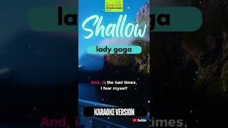 SHALLOW Lady Gaga and Bradley Cooper Karaoke [upl. by Amsirahc]