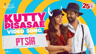 Kutty Pisasae  Video Song  PT Sir  Hiphop Tamizha  Kashmira Pardeshi  Karthik Venugopalan Vels [upl. by Ramburt]