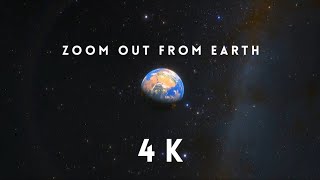 Zooming Out from Earth 4K [upl. by Arst]