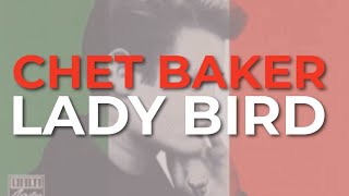 Chet Baker  Lady Bird Official Audio [upl. by Neenej]