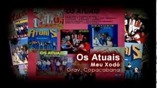 Os Atuais  Meu Xodó  Banda Os Atuais [upl. by Phil]