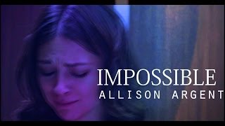 Impossible  Allison Argent [upl. by Etnauq770]