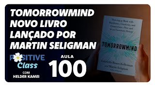 TOMORROWMIND NOVO LIVRO LANÃ‡ADO PELO MARTIN SELIGMAN [upl. by Lovash]