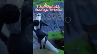 I Just Wanted A Bandage Bazooka 😢 fortnite funny shorts [upl. by Gusti]