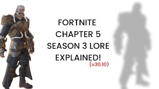 Fortnite Chapter 5 Season 3 Lore Explained Until Now [upl. by Yreved]