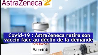 Covid19  AstraZeneca retire son vaccin face au déclin de la demande  DRM News Français [upl. by Rumery]