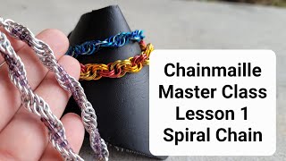 Chainmaille Jewelry Master Class 1 Spiral Chain 3 Ways [upl. by Dohsar]