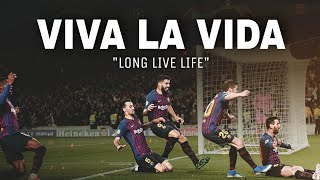 FC Barcelona Tribute  VIVA LA VIDA [upl. by Mou]