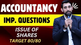 Important Questions  Issue of Shares  Target 8080 Accountancy  Must Watch [upl. by Lundquist]