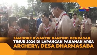 JAMBORE KWARTIR RANTING DENPASAR TIMUR 2024 DI LAPANGAN PANAHAN ARSA ARCHERY DESA DHARMASABA [upl. by Dahlia]