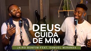 Deus Cuida de Mim  Jairo Bonfim feat Samuel Miranda TamuJuntoPraAdorar [upl. by Mccarthy]