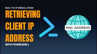 MAC to IP Resolution Retrieving Client IP Address with PowerShell [upl. by Onilecram]