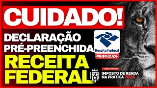 🚨 DECLARAÇÃO PRÉPREENCHIDA 2024 ENTENDA OS RISCOS E COMO RESOLVER  IRPF 2024 🚨 [upl. by Elleuqram317]