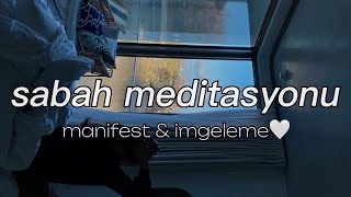 hızlı manifestlemek için sabah meditasyonu🦋 [upl. by Ayifa]