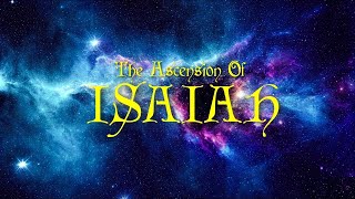 The Ascension Of Isaiah [upl. by Assir]