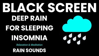 Heavy Rain Dark Screen Soothes Sleep  Gentle Rain to Relaxation amp Beat Insomnia Black Screen [upl. by Lebasy575]