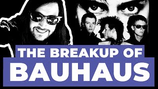 The Breakup of Bauhaus  The Complete Story [upl. by Kroll852]