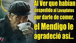 Al Ver que habían despedido al Lavaplatos por darle de comer el Mendigo le agradeció así [upl. by Boeke]