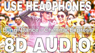 Lungi Dance 8D Audio  Chennai Express  Yo Yo Honey Singh  Shahrukh Khan Deepika Padukone [upl. by Inohs]