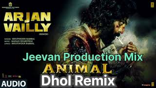 Arjan Vailly Dhol Mix Ranbir Kapoor Mix By Jeevan Production Remix Song Punjabi [upl. by Nealon293]