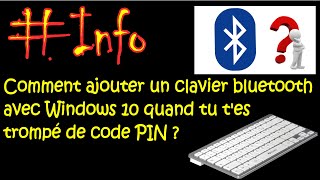 Comment ajouter un clavier bluetooth avec Windows 10 quand tu tes trompé de code PIN [upl. by Alicea]