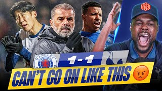 SHOCKING PERFORMANCE WE CANNOT GO ON LIKE THIS 🤬 Rangers 11 Tottenham EXPRESSIONS REACTS [upl. by Udella]