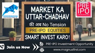 ART of Investment  PREIPO  Early Equities Investment  Must Watch  MAGNUS FIRST [upl. by Neomah656]