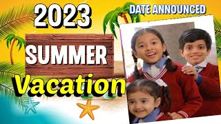 summer vacation 2023  delhi school summer vacation kabse shuru honge  delhi school holiday 202423 [upl. by Miki]